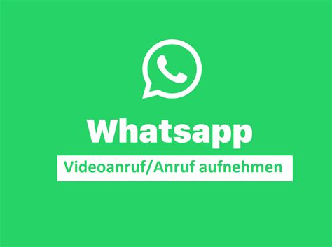 whatsapp videoanruf aufnehmen|WhatsApp Videoanruf aufnehmen